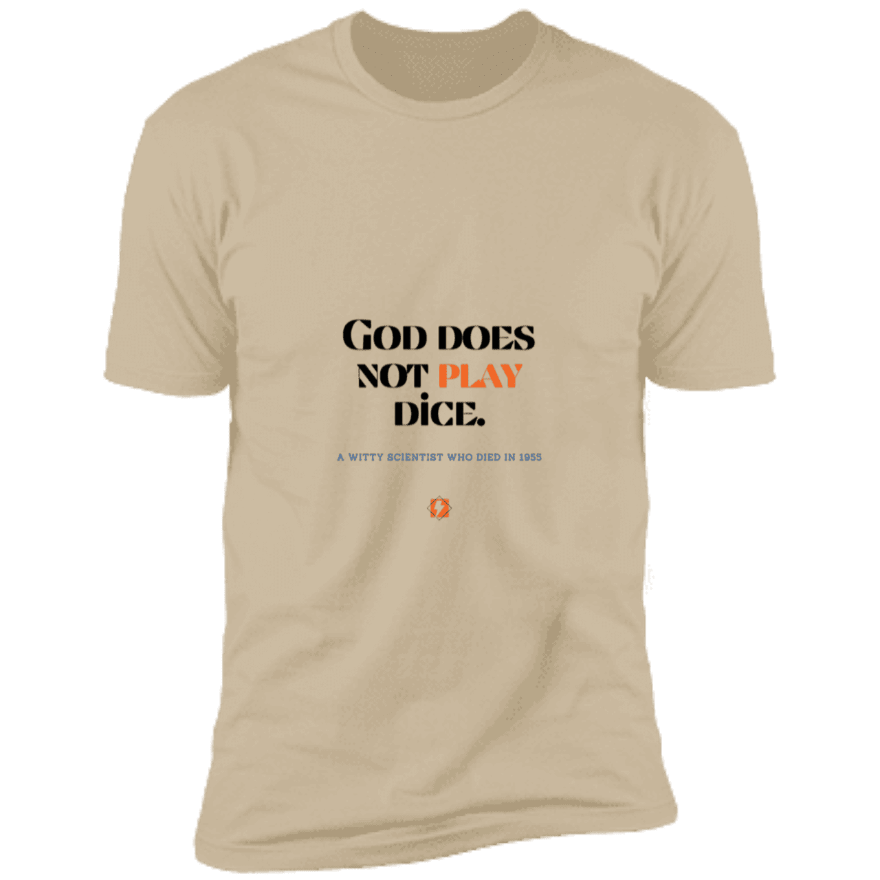 Men's T-Shirt Premium Combed Cotton NL3600 with inspiring Einstein quote: E121 - God does not play dice - Color: Sand