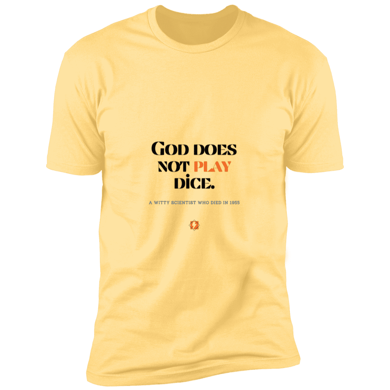 Men's T-Shirt Premium Combed Cotton NL3600 with inspiring Einstein quote: E121 - God does not play dice - Color: Banana Cream