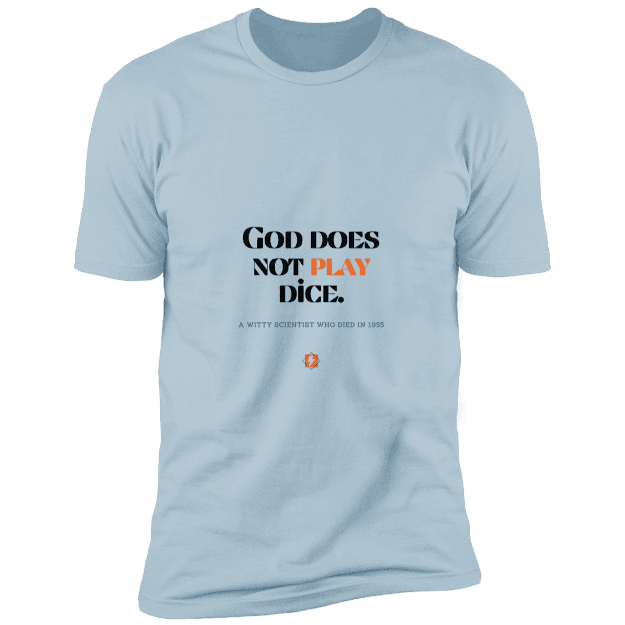 Men's T-Shirt Premium Combed Cotton NL3600 with inspiring Einstein quote: E121 - God does not play dice - Color: Light Blue