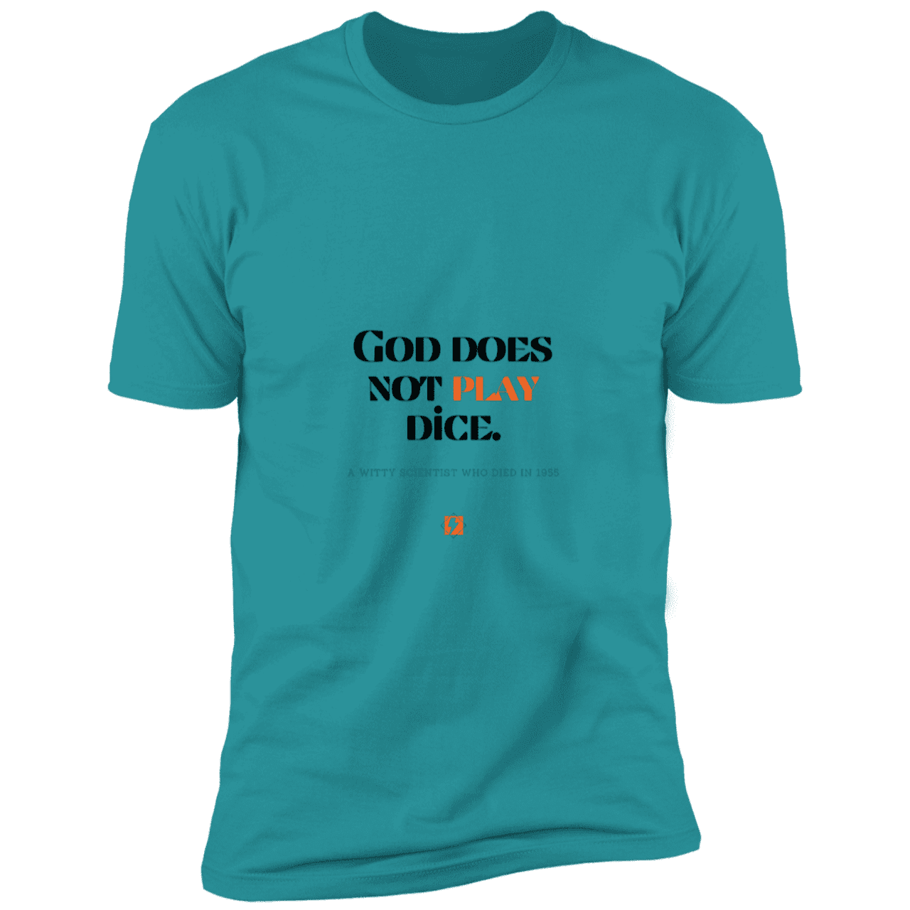 Men's T-Shirt Premium Combed Cotton NL3600 with inspiring Einstein quote: E121 - God does not play dice - Color: Tahiti Blue