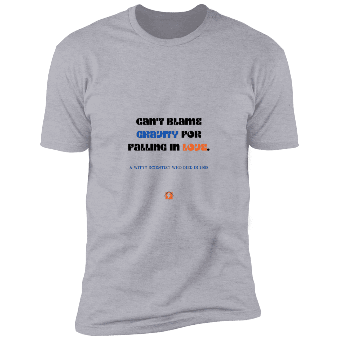 Men's T-Shirt Premium Combed Cotton NL3600 with inspiring Einstein quote: E123 - Can't blame gravity for falling in love - Color: Heather Grey