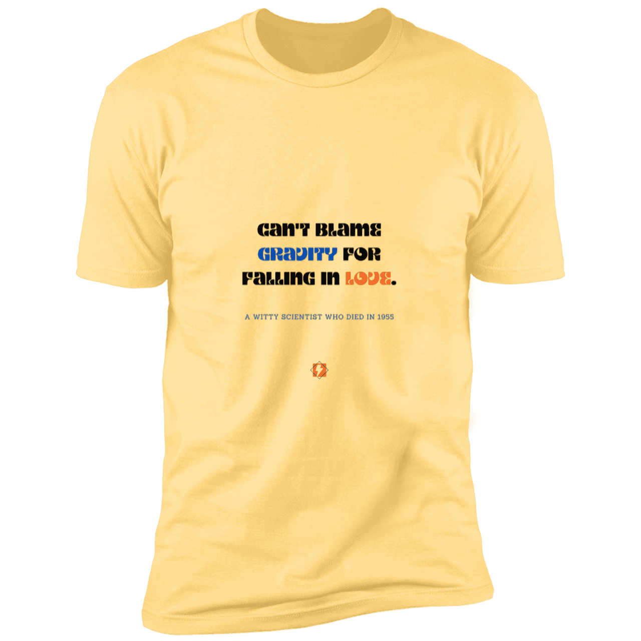 Men's T-Shirt Premium Combed Cotton NL3600 with inspiring Einstein quote: E123 - Can't blame gravity for falling in love - Color: Banana Cream