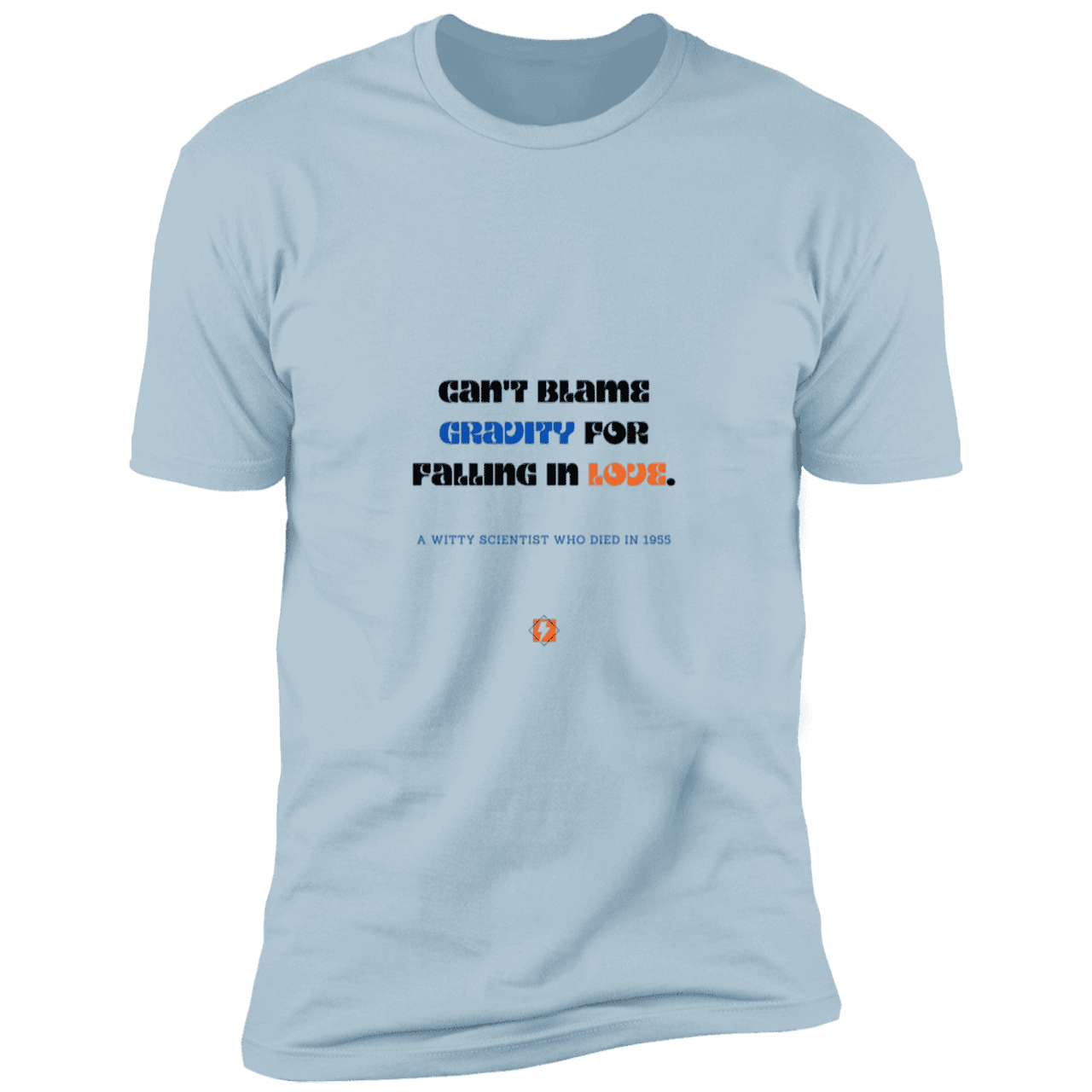 Men's T-Shirt Premium Combed Cotton NL3600 with inspiring Einstein quote: E123 - Can't blame gravity for falling in love - Color: Light Blue