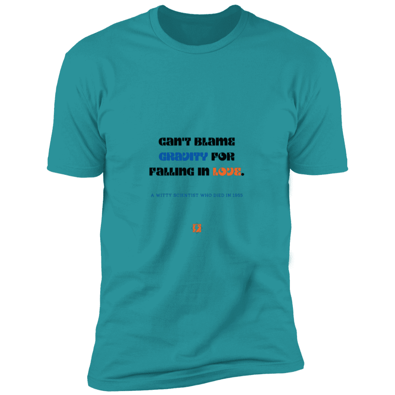 Men's T-Shirt Premium Combed Cotton NL3600 with inspiring Einstein quote: E123 - Can't blame gravity for falling in love - Color: Tahiti Blue