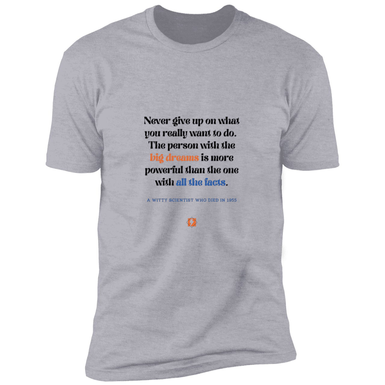 Men's T-Shirt Premium Combed Cotton NL3600 with inspiring Einstein quote: E125 - Big dreams trump knowledge and facts - Color: Heather Grey