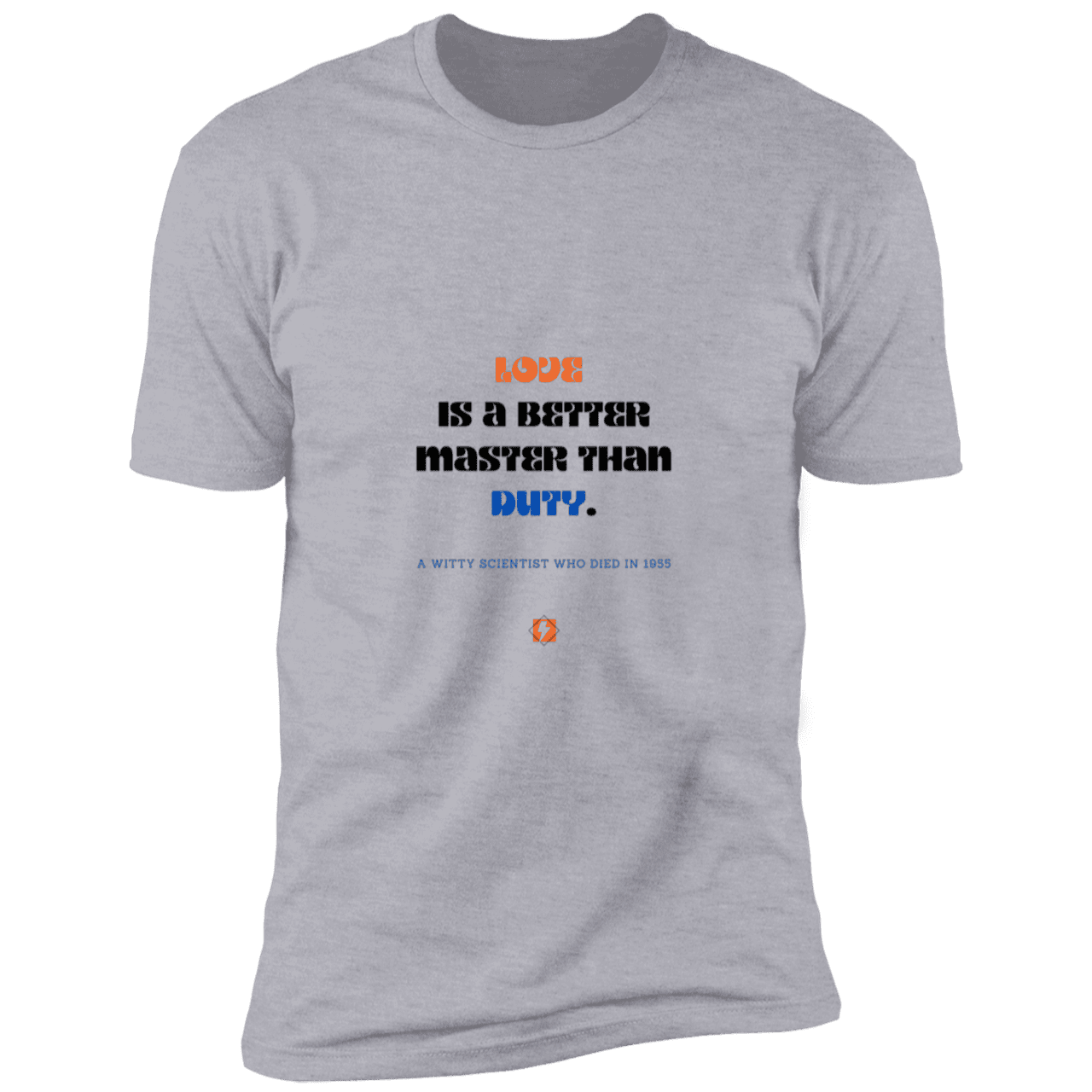 Men's T-Shirt Premium Combed Cotton NL3600 with inspiring Einstein quote: E126 - Love is a better master than duty - Color: Heather Grey