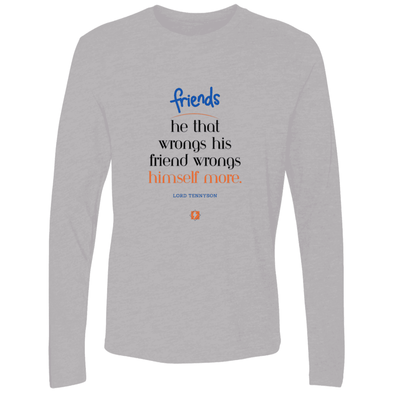 Men's T-Shirt Premium LS NL3601 with inspiring Tennyson quote: LT103 - Don't wrong your friend - Color: Heather Grey