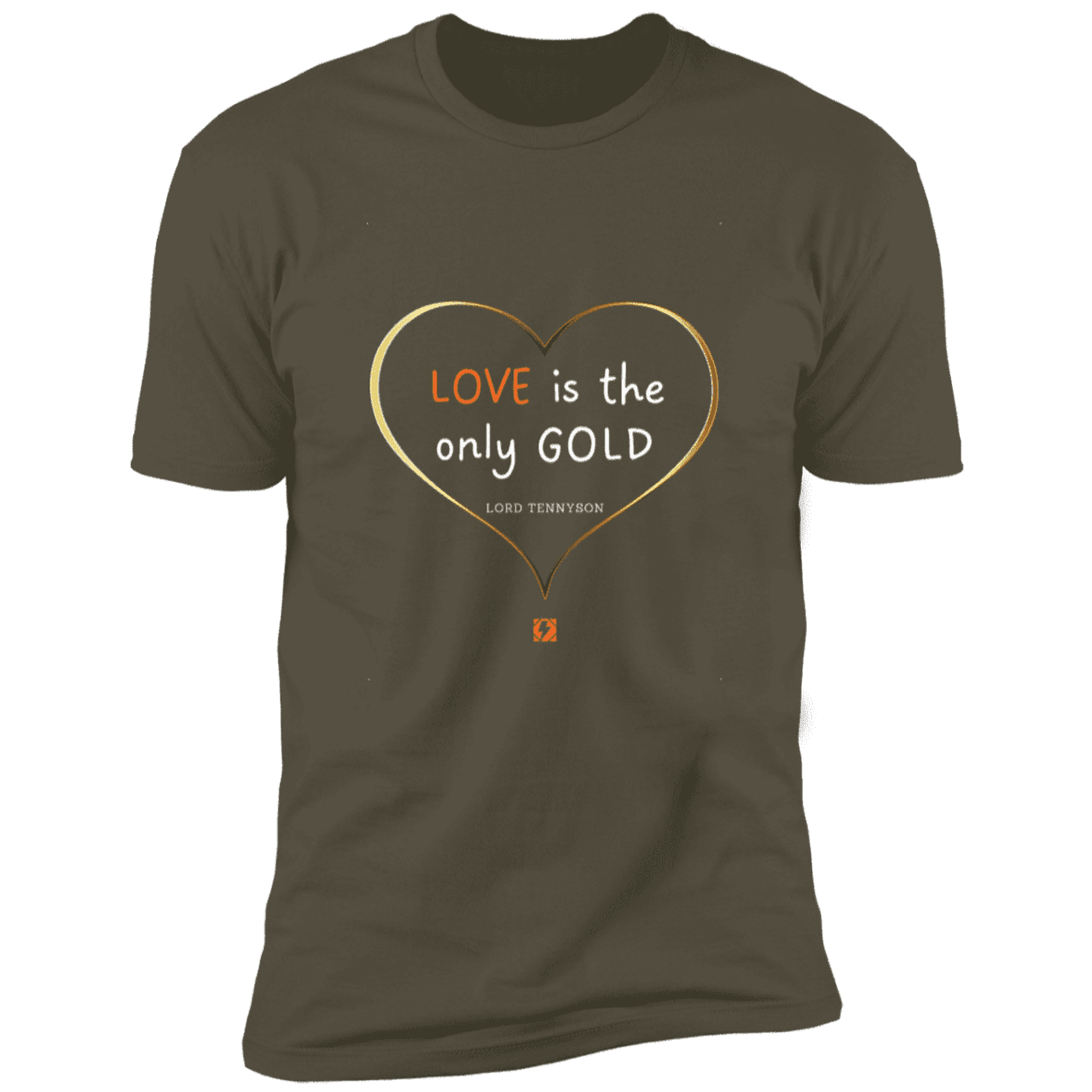 Men's T-Shirt Premium SS NL3600 with inspiring Tennyson quote: LT109 - Love is Gold - Color: Military Green