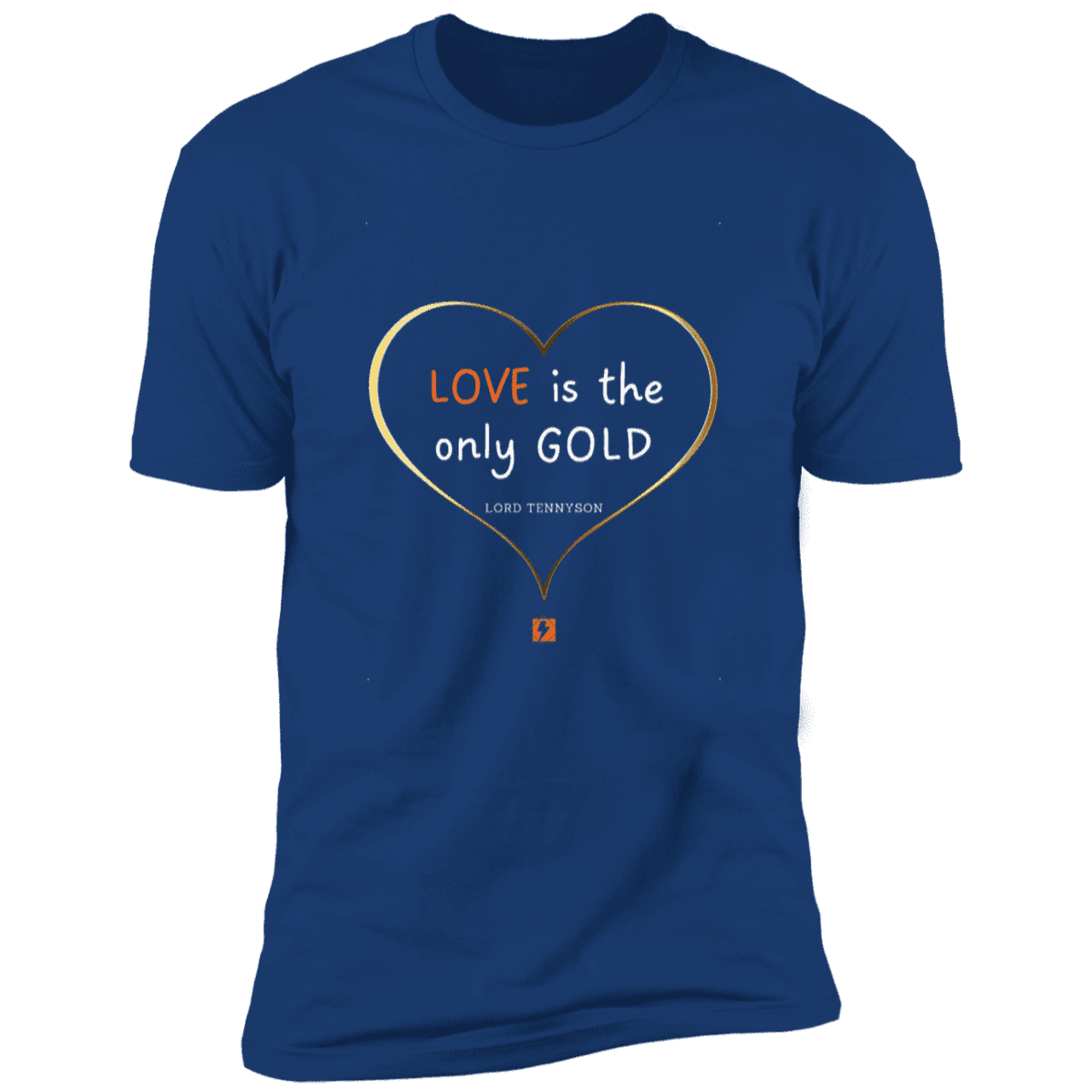 Men's T-Shirt Premium SS NL3600 with inspiring Tennyson quote: LT109 - Love is Gold - Color: Royal