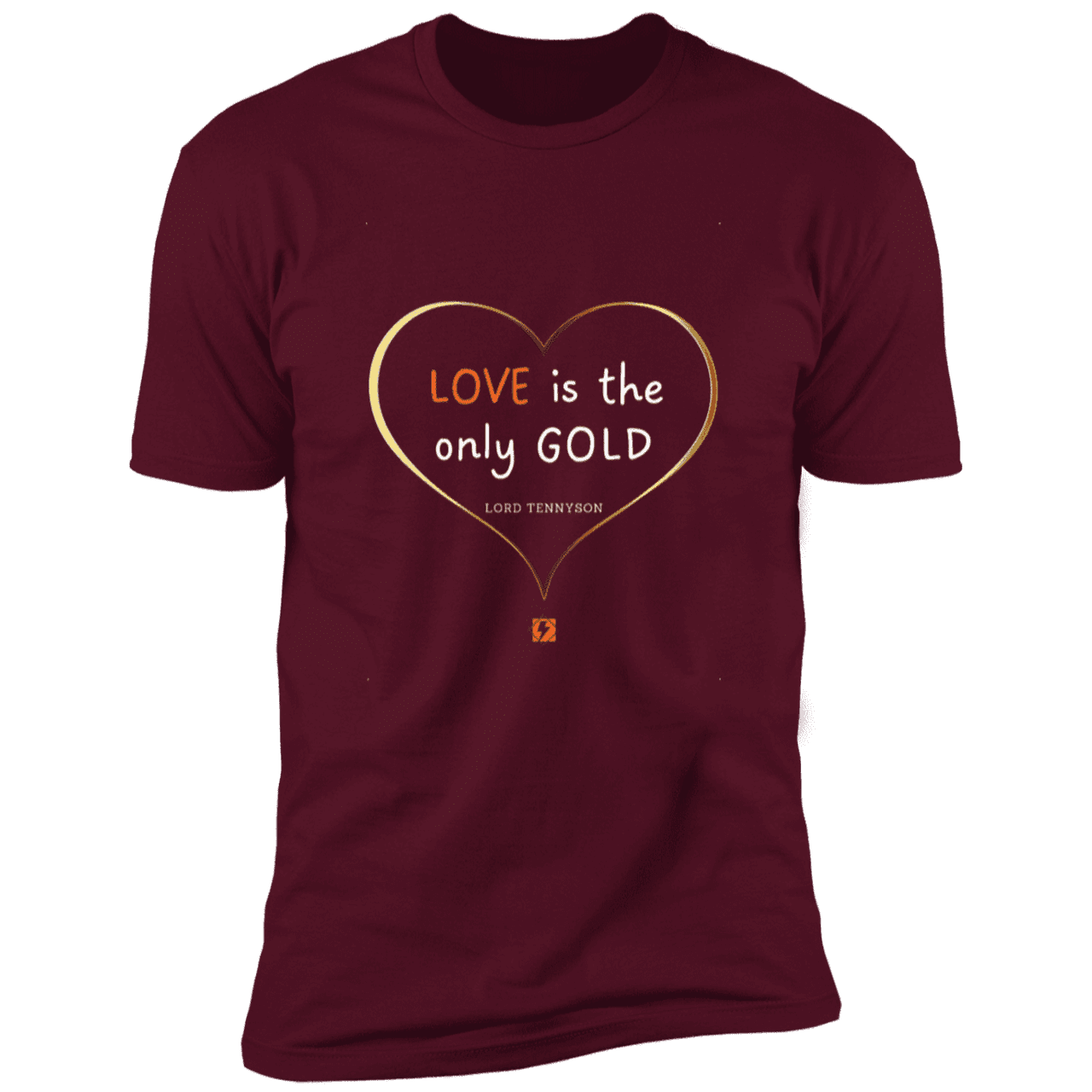 Men's T-Shirt Premium SS NL3600 with inspiring Tennyson quote: LT109 - Love is Gold - Color: Maroon