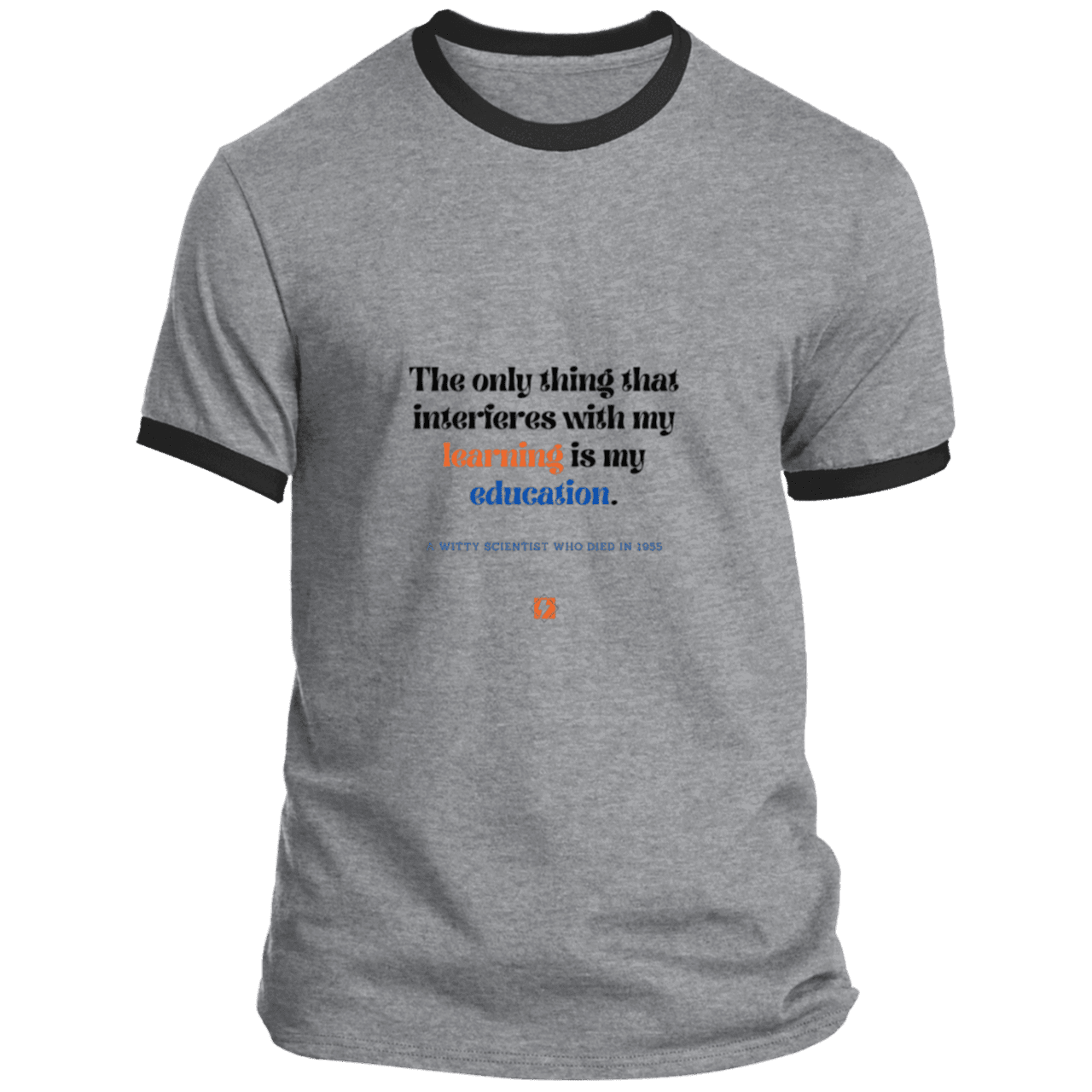 Men's T-Shirt Ringer Tee PC54R Light with inspiring Einstein quote: E120 - Don't let education interfere with your learning - Color: Athletic Heather/Jet Black