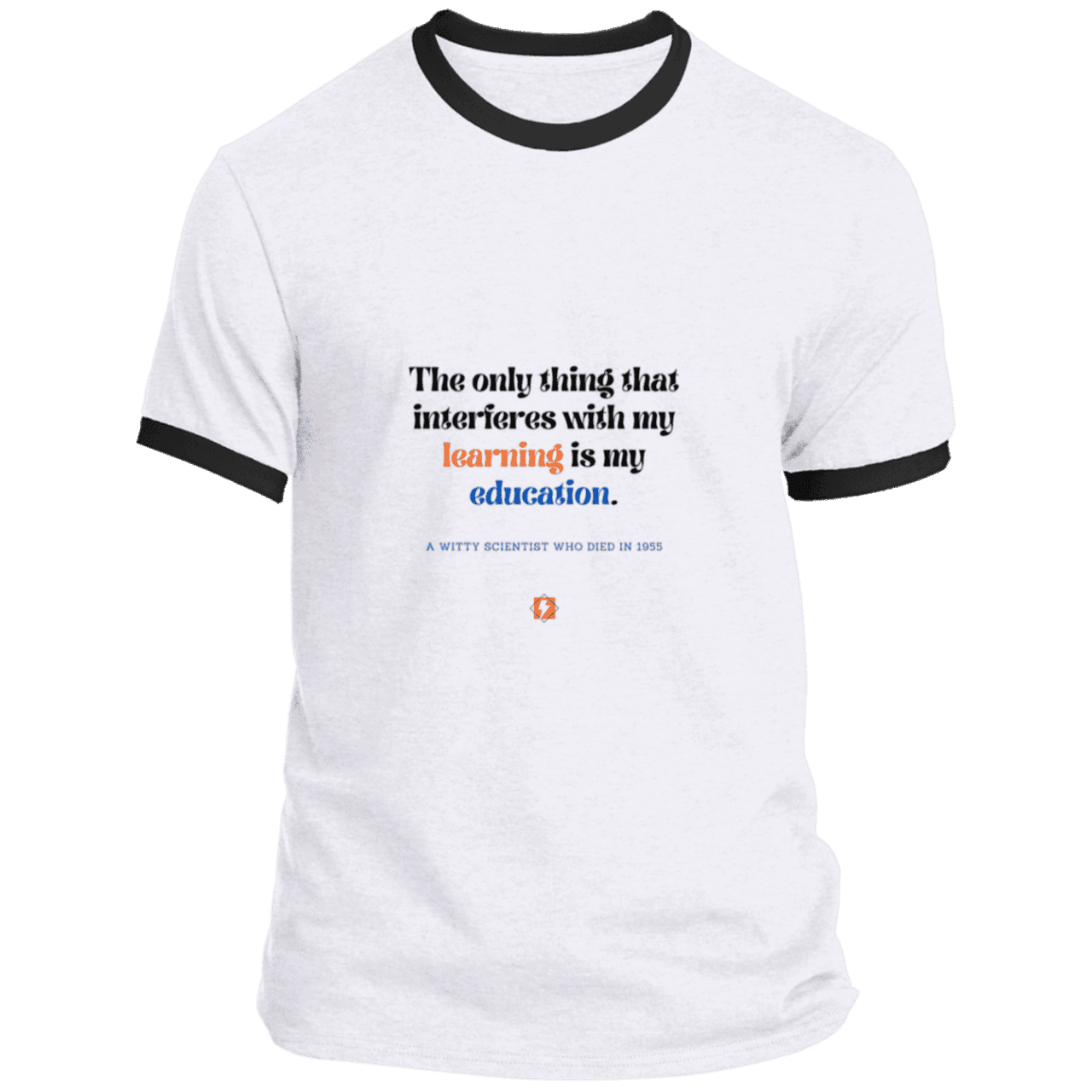 Men's T-Shirt Ringer Tee PC54R Light with inspiring Einstein quote: E120 - Don't let education interfere with your learning - Color: White/Jet Black