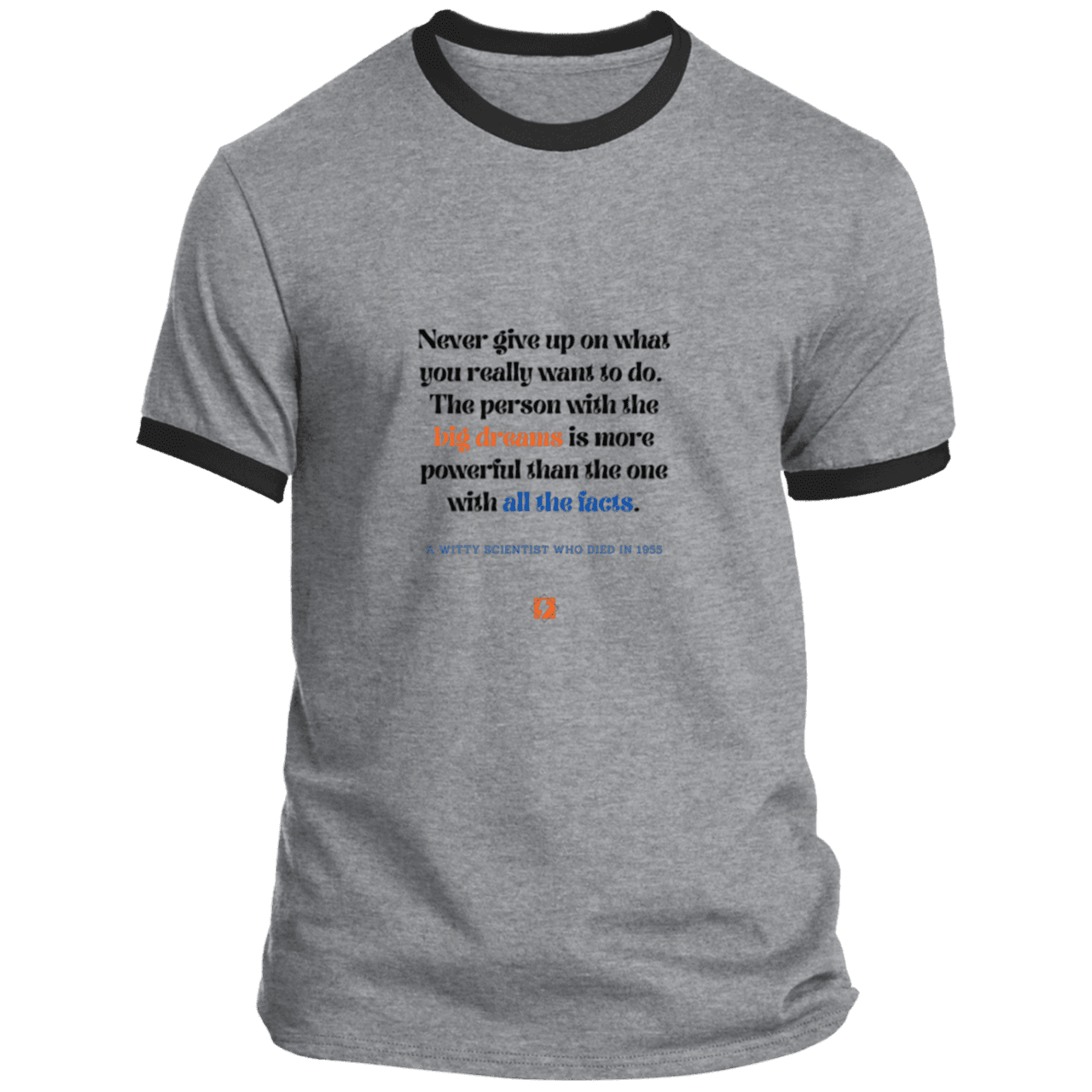 Men's T-Shirt Ringer Tee PC54R Light with inspiring Einstein quote: E125 - Big dreams trump knowledge and facts - Color: Athletic Heather/Jet Black