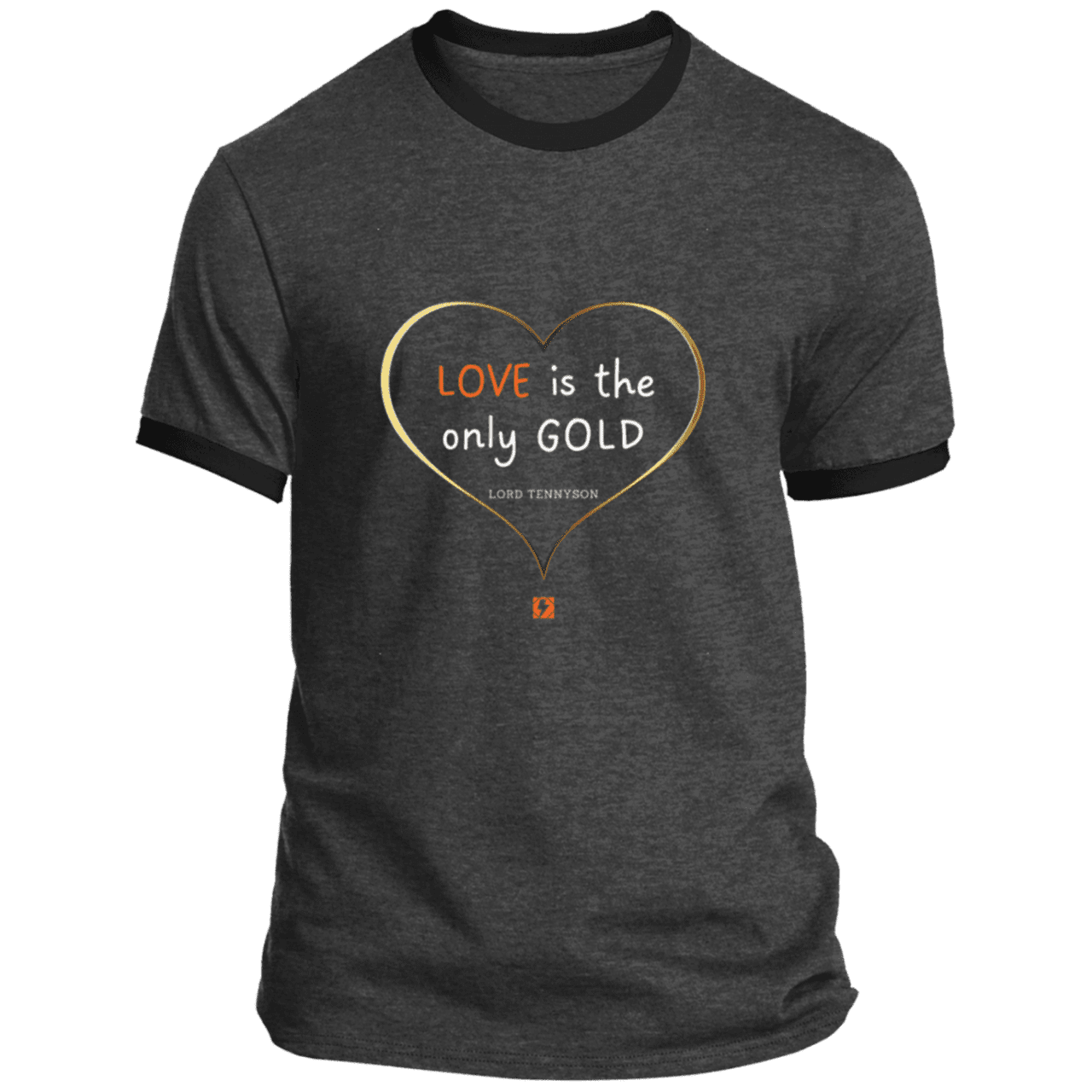 Men's T-Shirt Ringer Tee PC54R with inspiring Tennyson quote: LT109 - Love is Gold - Color: Dark Heather/Jet Black