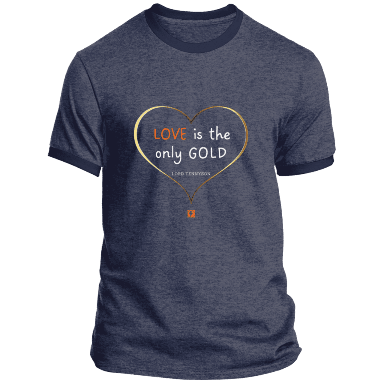 Men's T-Shirt Ringer Tee PC54R with inspiring Tennyson quote: LT109 - Love is Gold - Color: Heather Navy/Navy