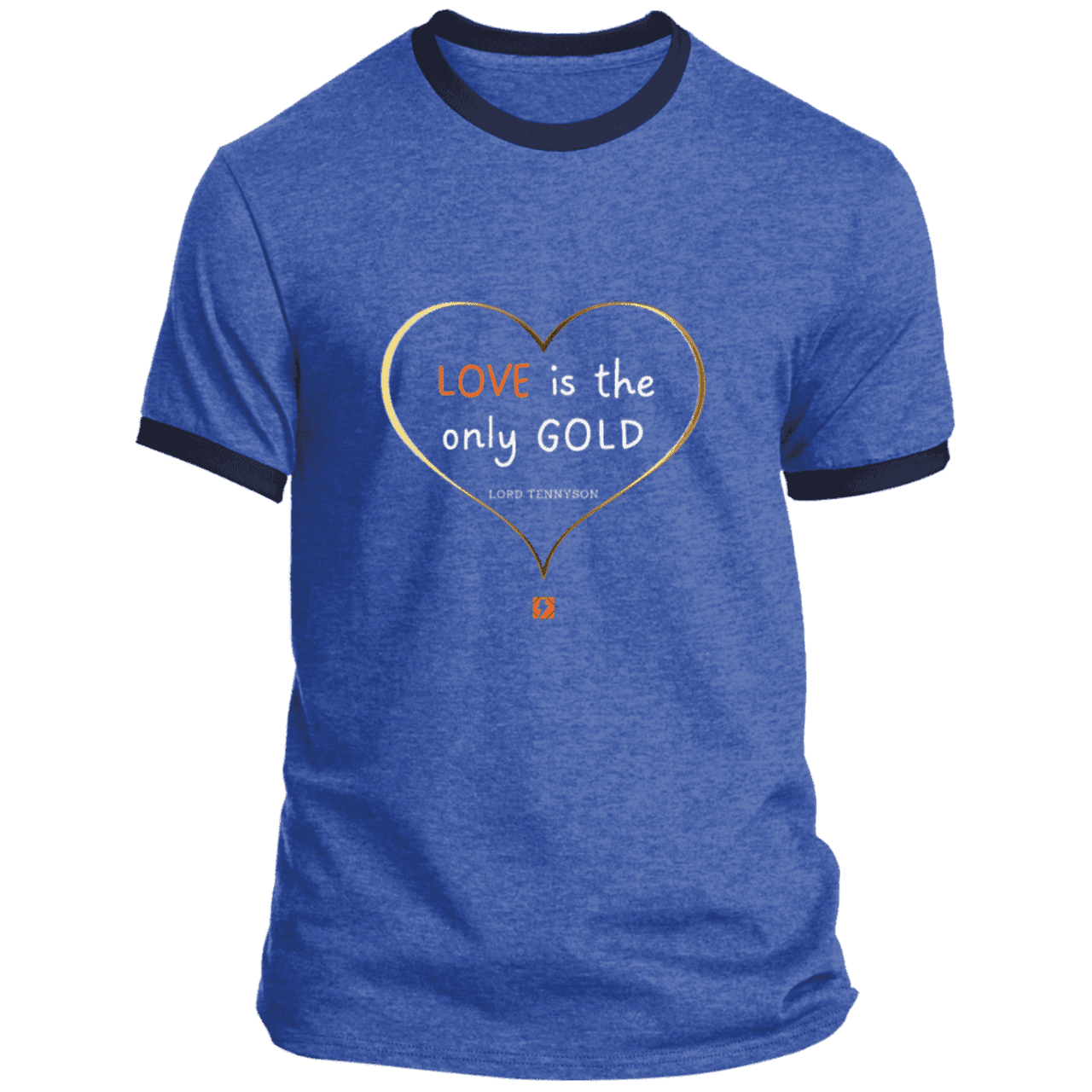 Men's T-Shirt Ringer Tee PC54R with inspiring Tennyson quote: LT109 - Love is Gold - Color: Heather Royal/Navy