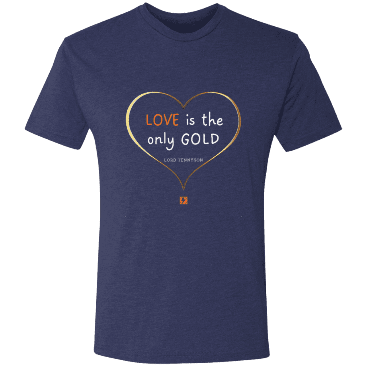 Men's T-Shirt Tri-blend NL6010 with inspiring Tennyson quote: LT109 - Love is Gold - Color: Vintage Navy