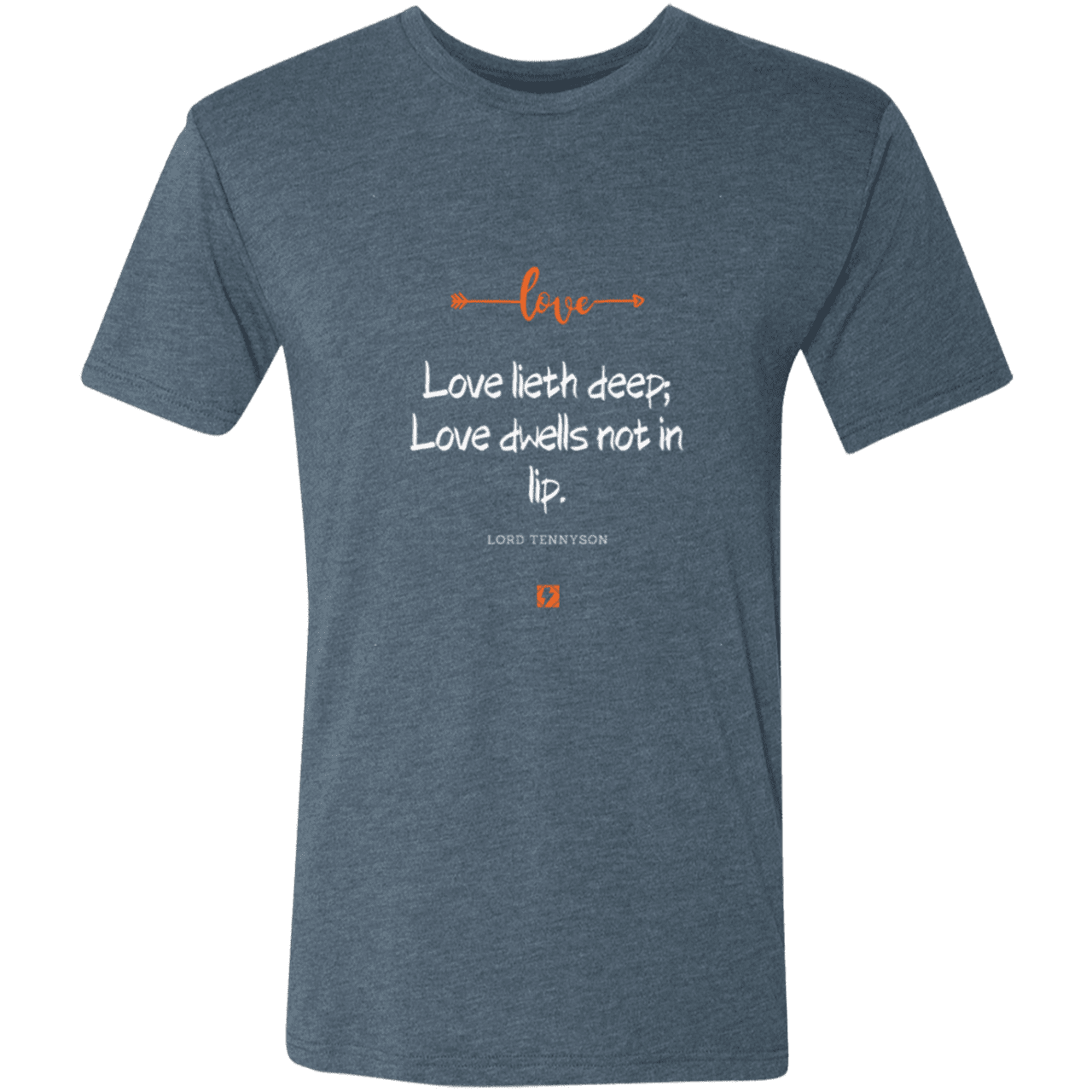 Men's T-Shirt Tri-blend NL6010 with inspiring Tennyson quote: LT110 - Love is in the depth of the heart - Color: Indigo