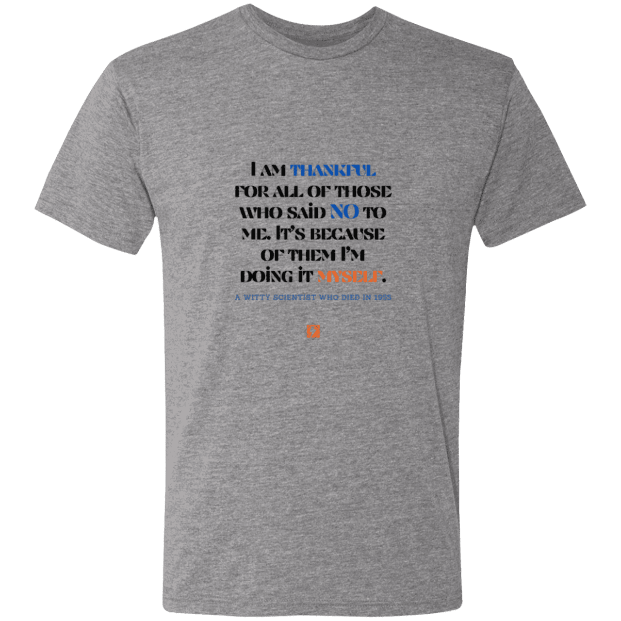 Men's T-Shirt Triblend NL6010 with inspiring Einstein quote: E102 - I am thankful for all of those who said NO to me - Color: Premium Heather