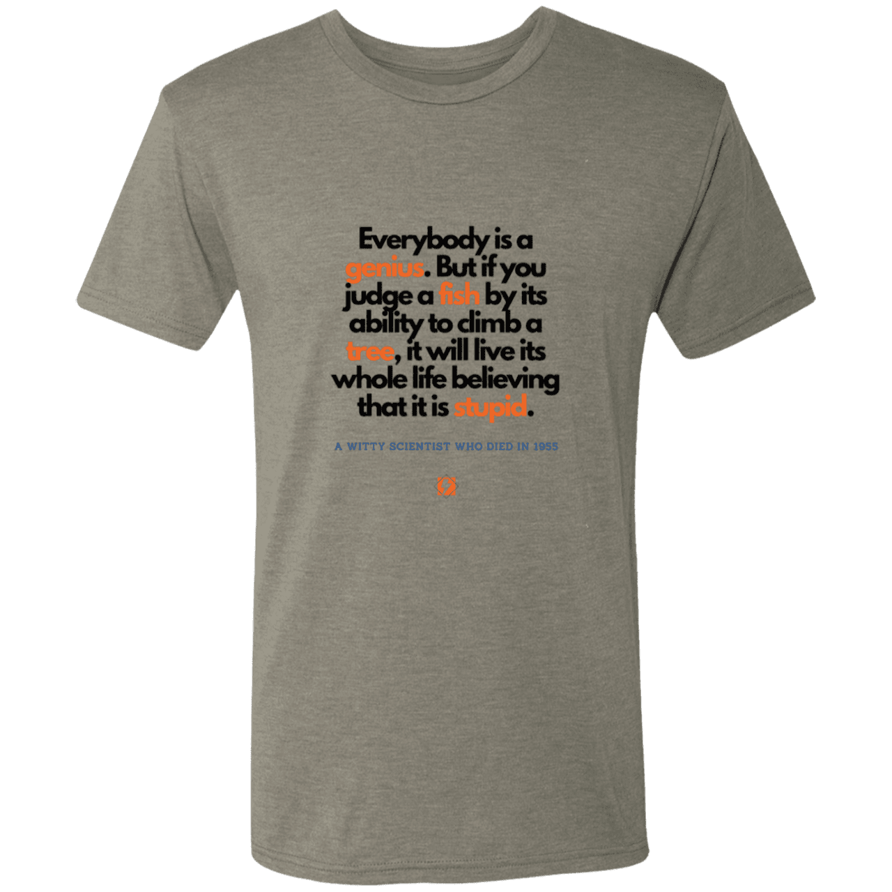 Men's T-Shirt Triblend NL6010 with inspiring Einstein quote: E103 - Everybody is a genius - Color: Venetian Grey