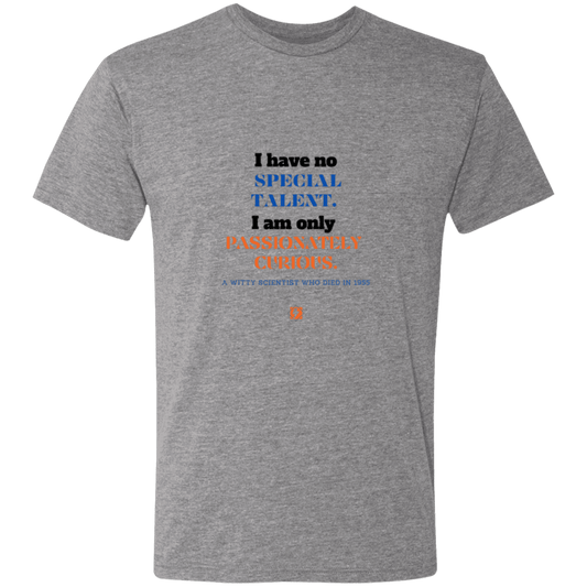 Men's T-Shirt Triblend NL6010 with inspiring Einstein quote: E105 - I am only passionately curious - Color: Premium Heather