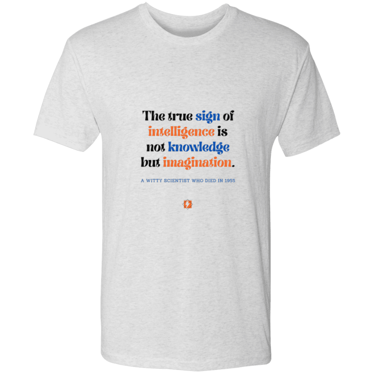 Men's T-Shirt Triblend NL6010 with inspiring Einstein quote: E106 - True sign of intelligence is imagination - Color: Heather White