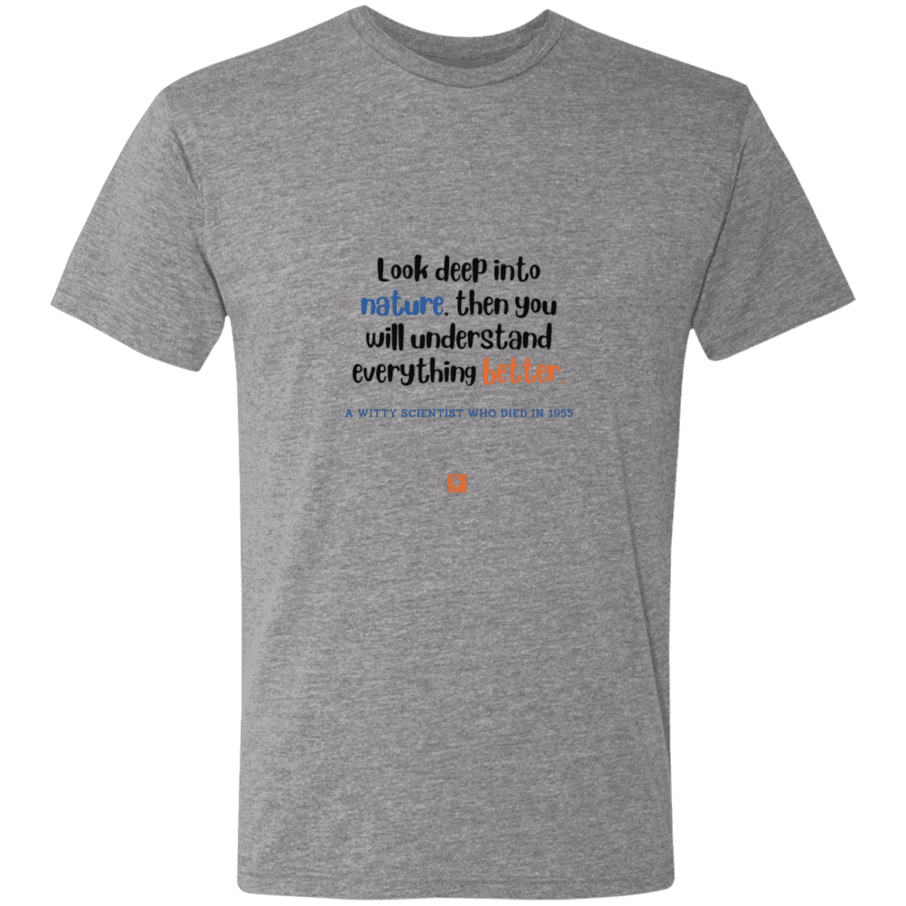 Men's T-Shirt Triblend NL6010 with inspiring Einstein quote: E108 - Look to nature to understand everything - Color: Premium Heather