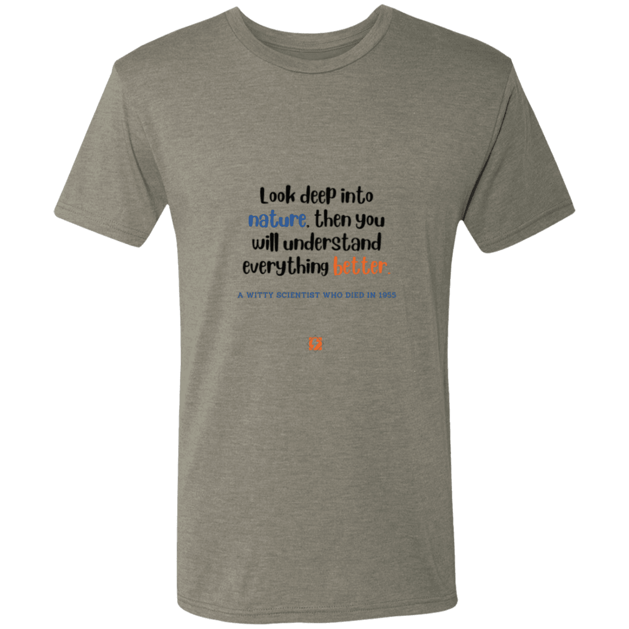 Men's T-Shirt Triblend NL6010 with inspiring Einstein quote: E108 - Look to nature to understand everything - Color: Venetian Grey