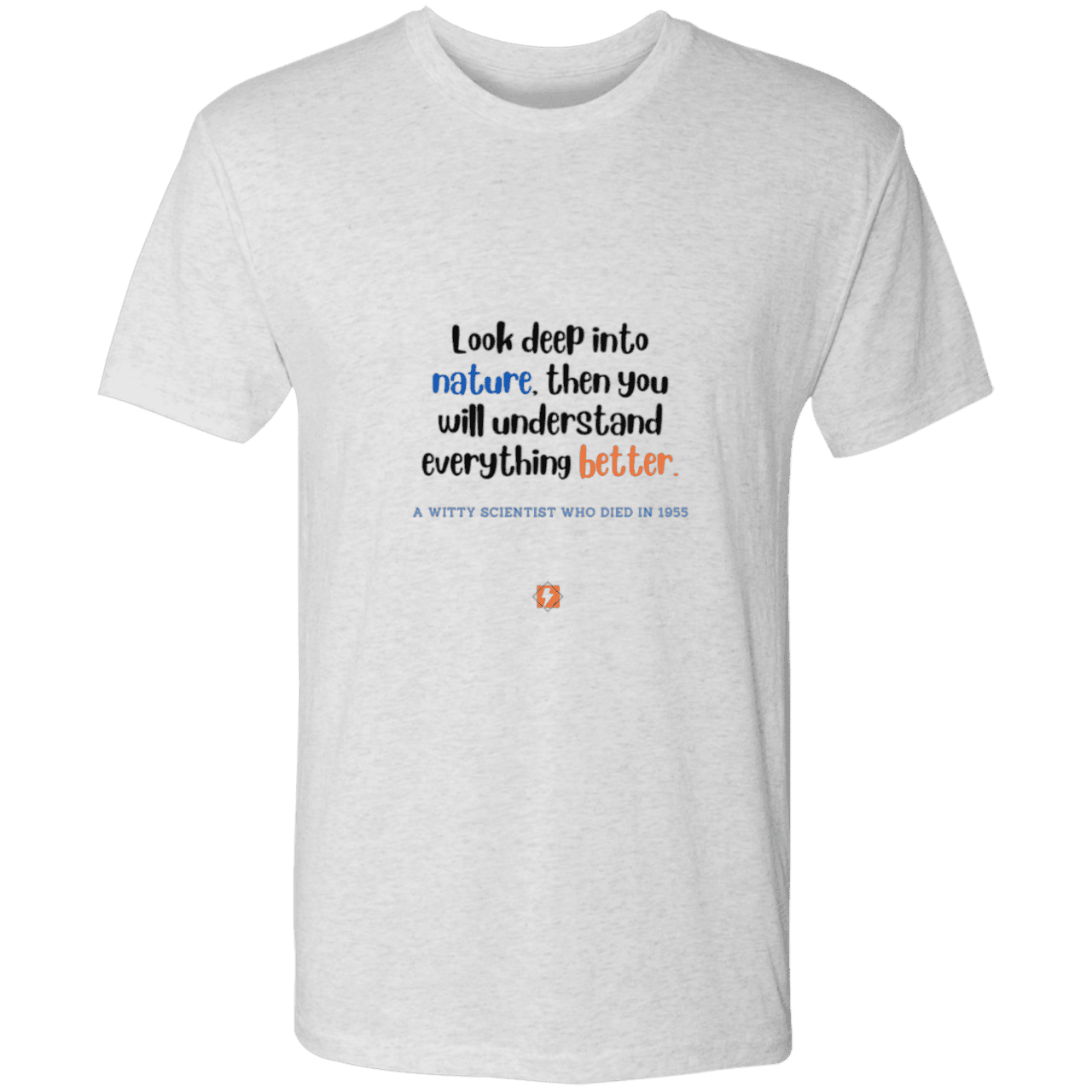 Men's T-Shirt Triblend NL6010 with inspiring Einstein quote: E108 - Look to nature to understand everything - Color: Heather White