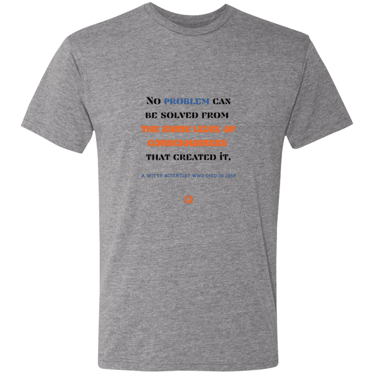 Men's T-Shirt Triblend NL6010 with inspiring Einstein quote: E111 - Problem solving needs fresh thinking - Color: Premium Heather