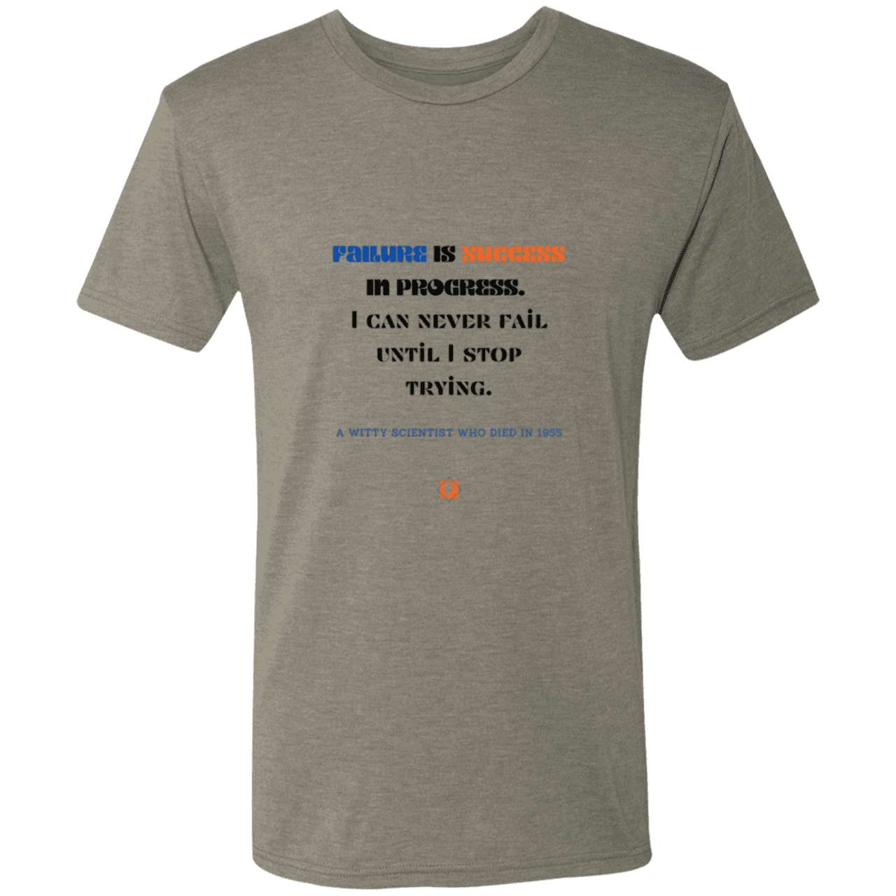 Men's T-Shirt Triblend NL6010 with inspiring Einstein quote: E112 - Failure is success in progress - Color: Venetian Grey