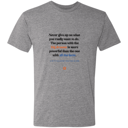 Men's T-Shirt Triblend NL6010 with inspiring Einstein quote: E125 - Big dreams trump knowledge and facts - Color: Premium Heather