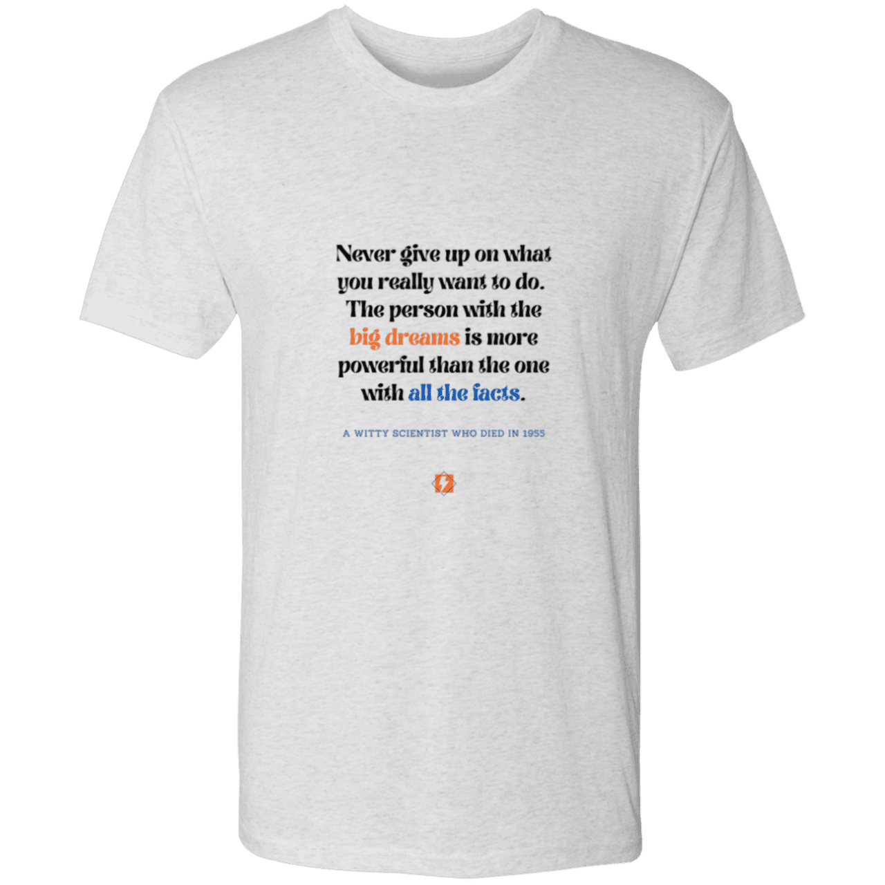 Men's T-Shirt Triblend NL6010 with inspiring Einstein quote: E125 - Big dreams trump knowledge and facts - Color: Heather White