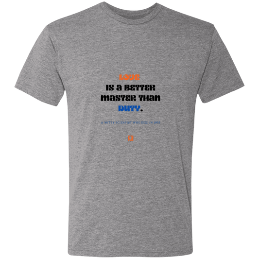 Men's T-Shirt Triblend NL6010 with inspiring Einstein quote: E126 - Love is a better master than duty - Color: Premium Heather