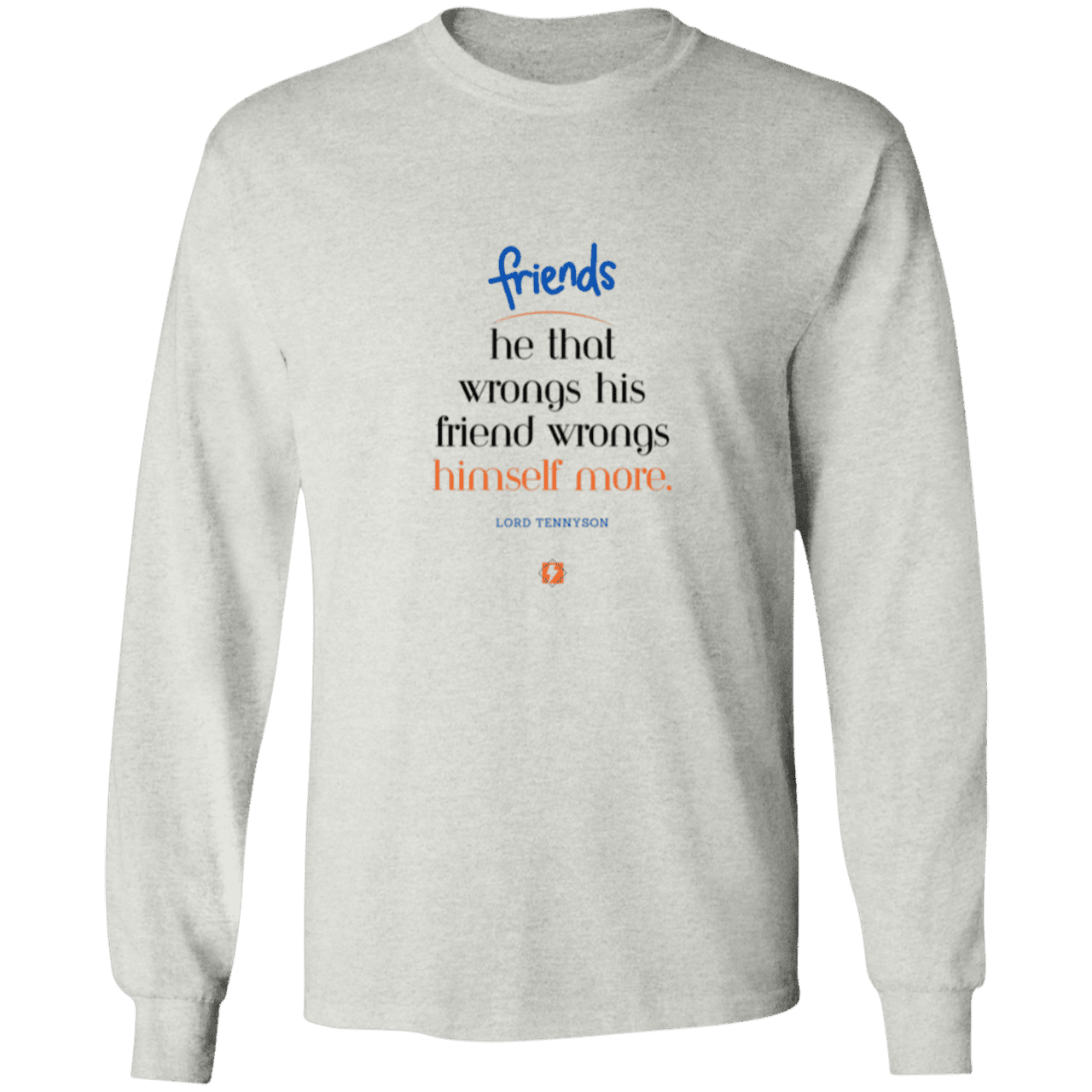 Men's T-Shirt Ultra Cotton LS G240 with inspiring Tennyson quote: LT103 - Don't wrong your friend - Color: Ash