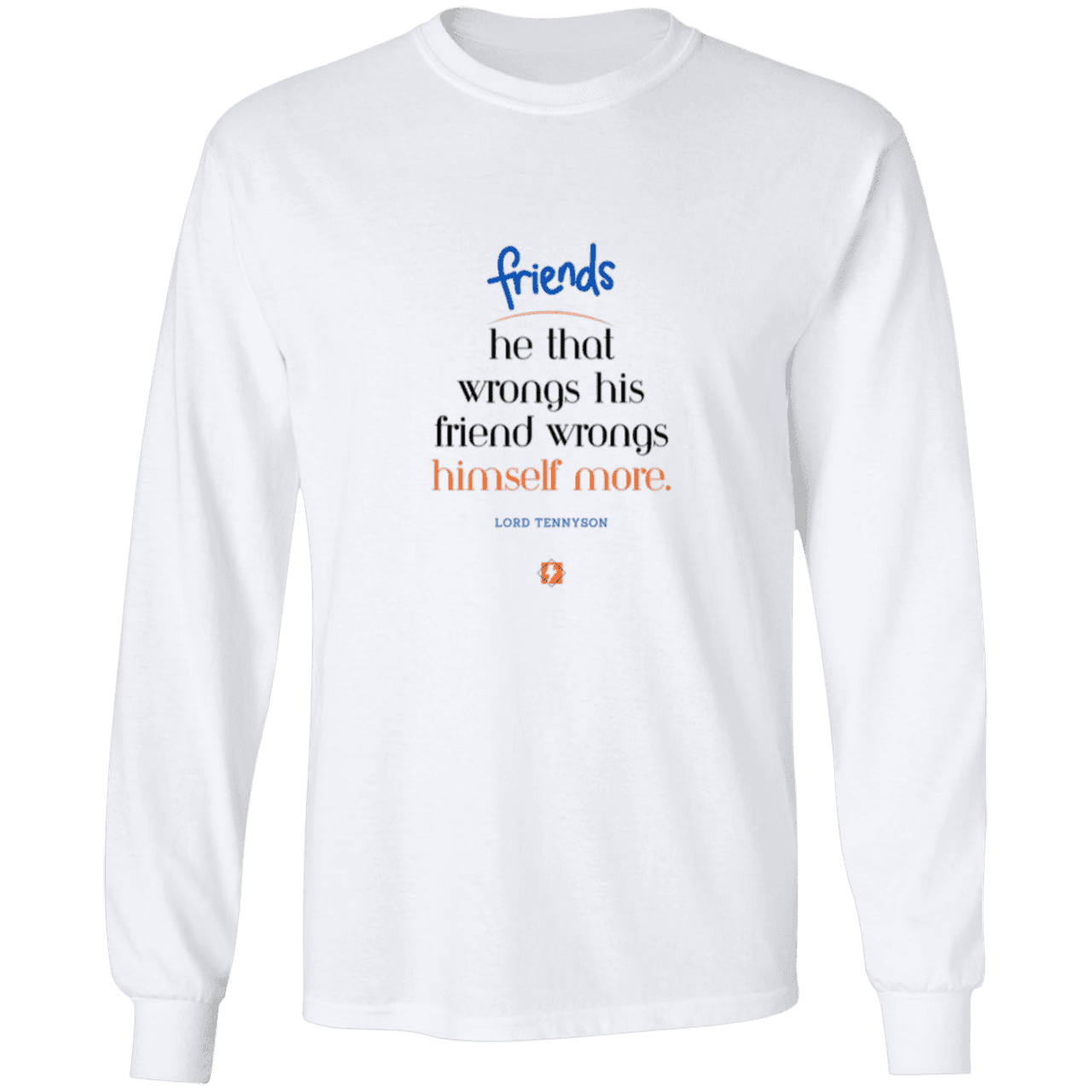 Men's T-Shirt Ultra Cotton LS G240 with inspiring Tennyson quote: LT103 - Don't wrong your friend - Color: White