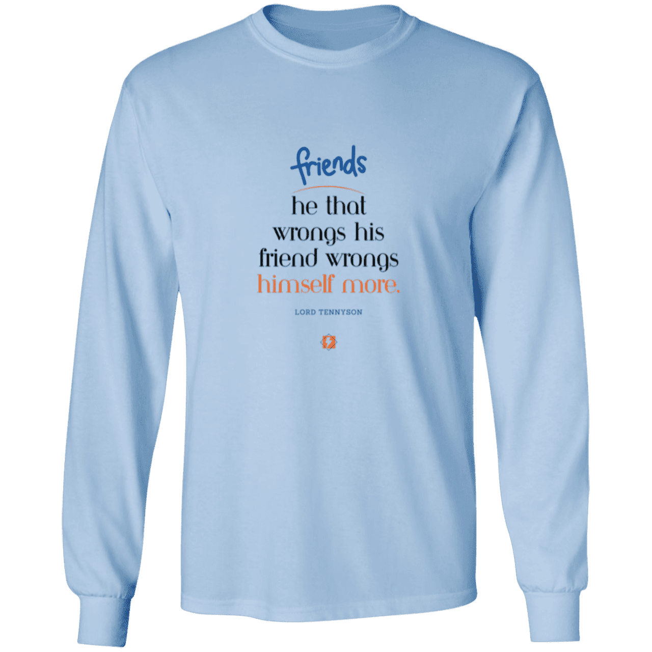 Men's T-Shirt Ultra Cotton LS G240 with inspiring Tennyson quote: LT103 - Don't wrong your friend - Color: Light Blue