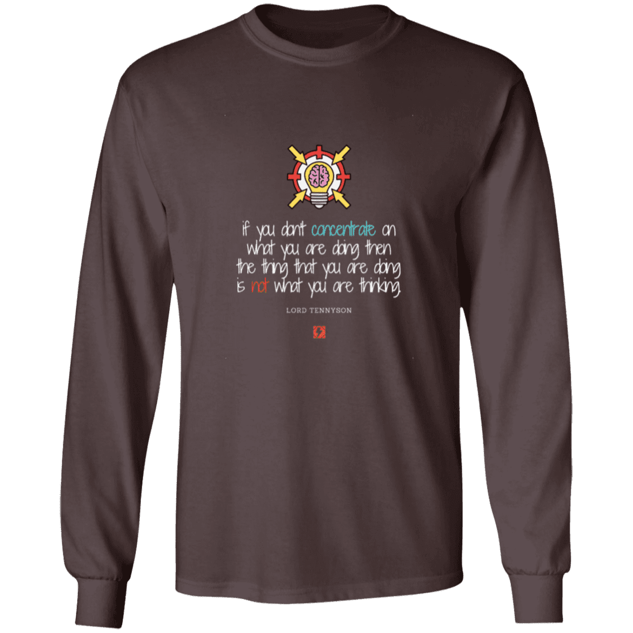 Men's T-Shirt Ultra Cotton LS G240 with inspiring Tennyson quote: LT105 - Concentrate on your task - Color: Dark Chocolate