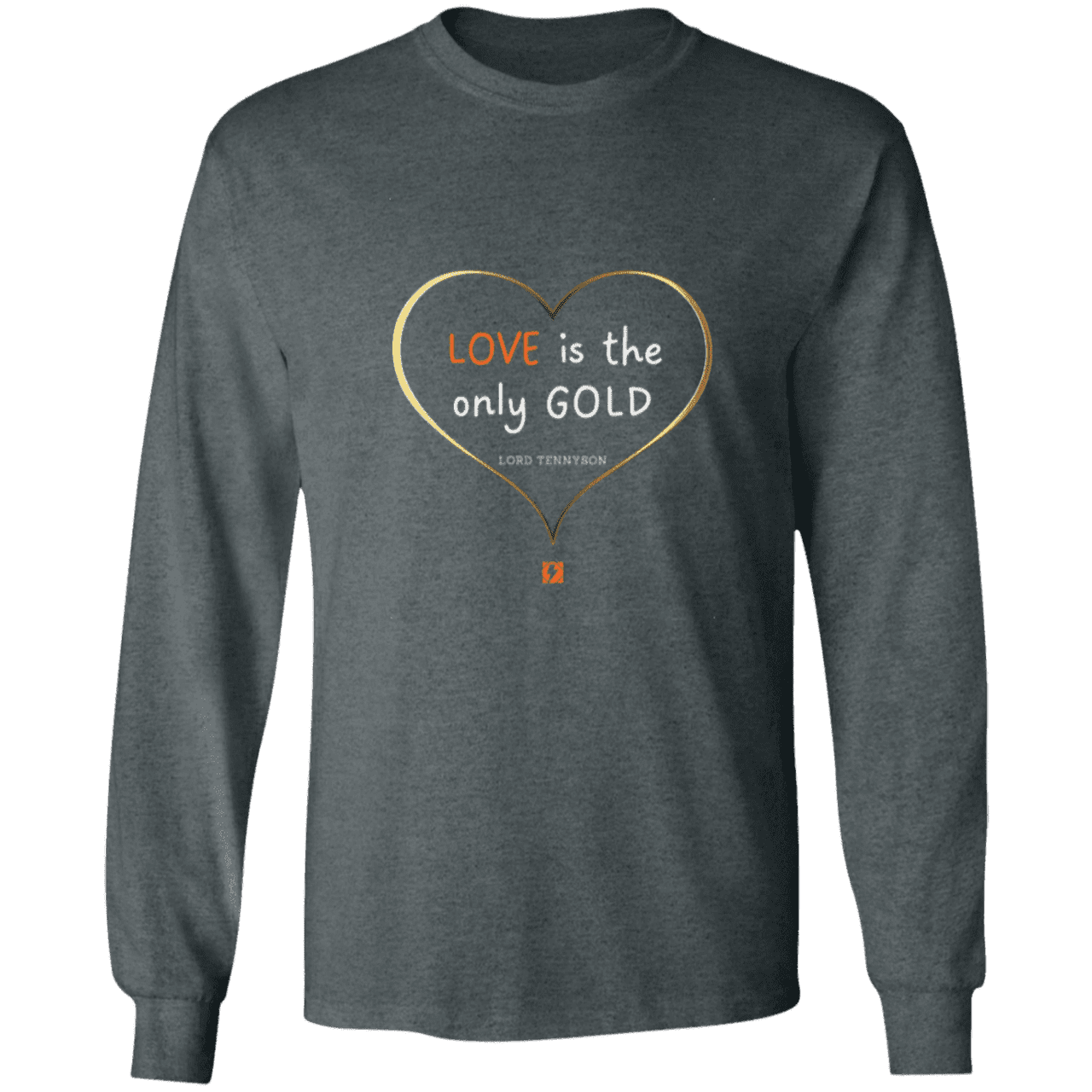 Men's T-Shirt Ultra Cotton LS G240 with inspiring Tennyson quote: LT109 - Love is Gold - Color: Dark Heather