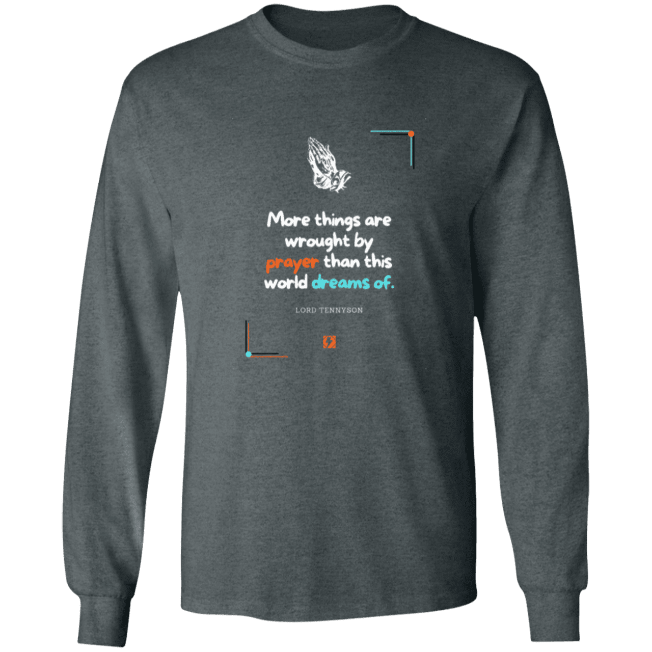 Men's T-Shirt Ultra Cotton LS G240 with inspiring Tennyson quote: LT111 - Prayer accomplishes things not dreams - Color: Dark Heather