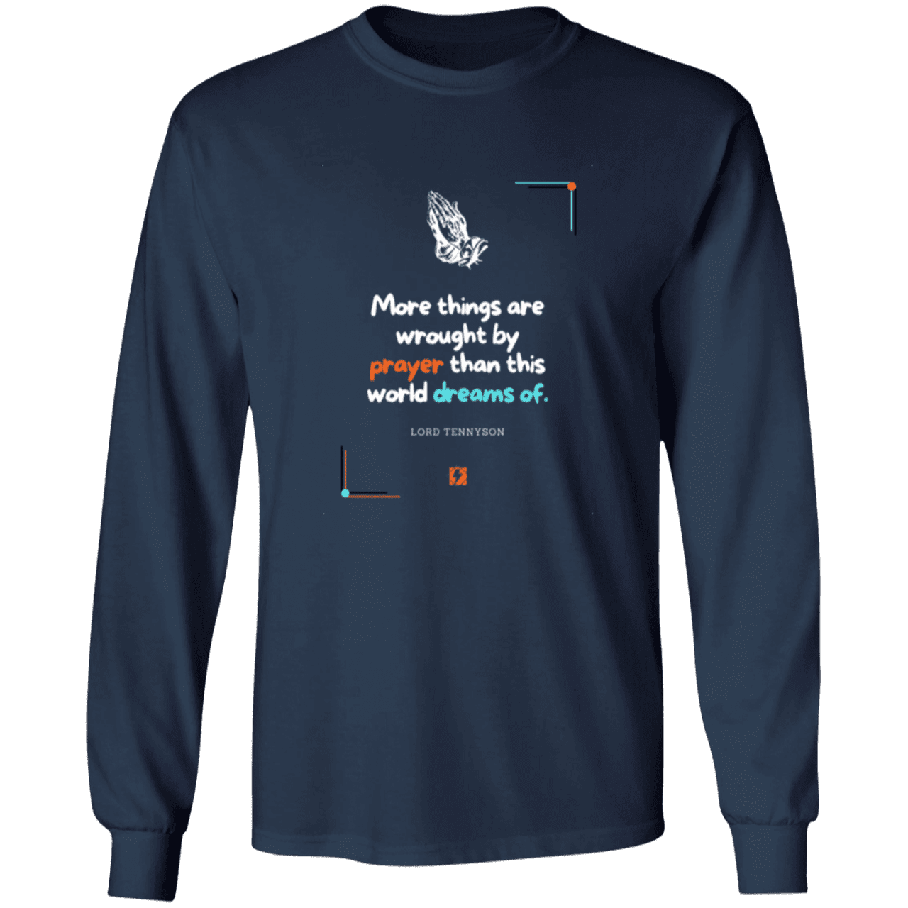 Men's T-Shirt Ultra Cotton LS G240 with inspiring Tennyson quote: LT111 - Prayer accomplishes things not dreams - Color: Navy