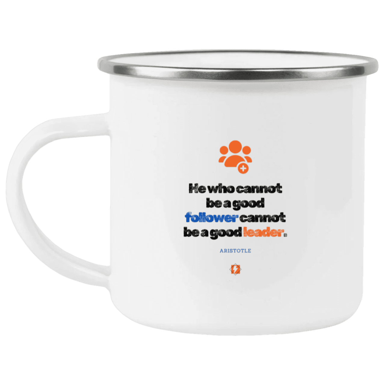 Steel Camping Mug with inspiring Aristotle quote: A113 - True leaders know how to follow - Color: Plain White