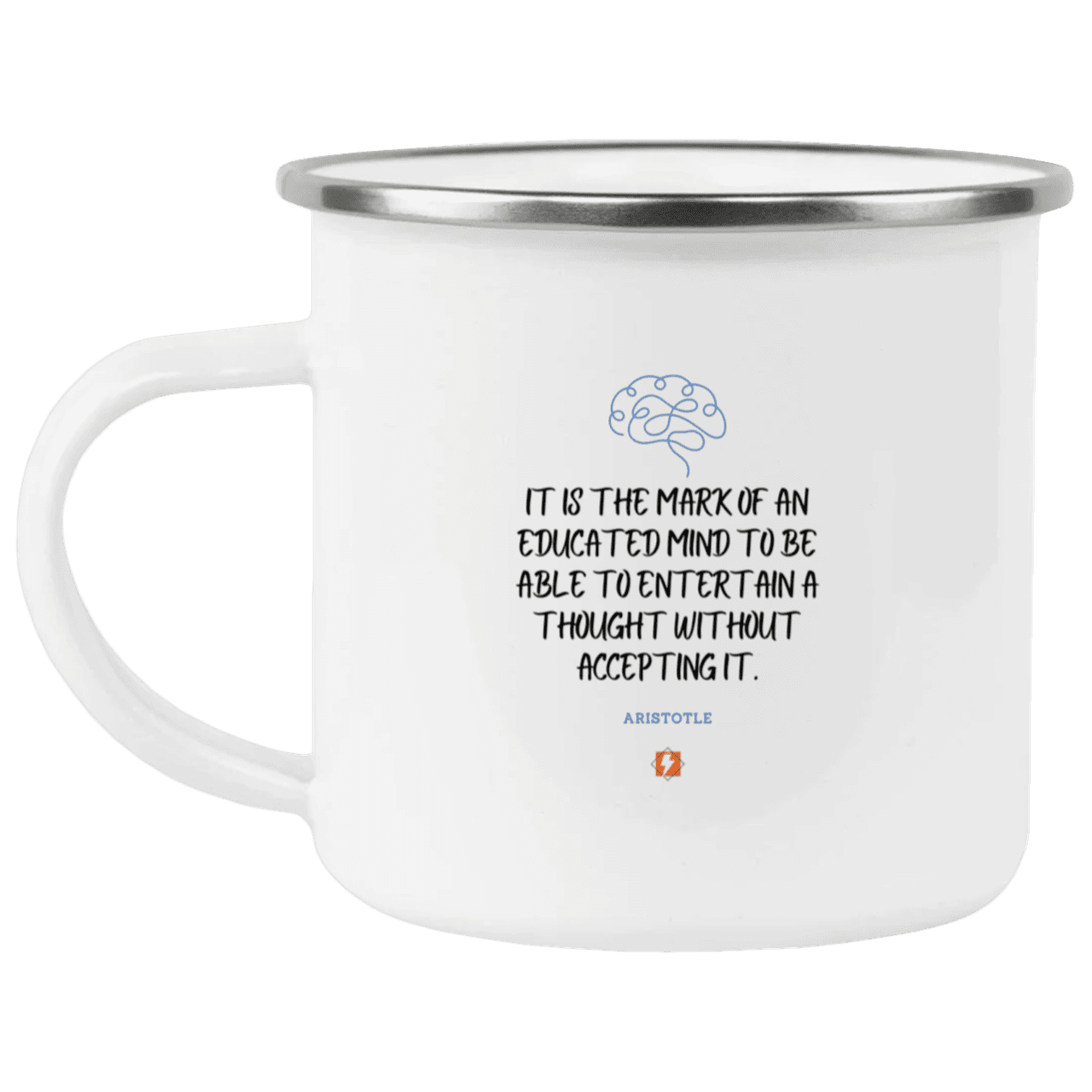 Steel Camping Mug with inspiring Aristotle quote: A117 - Educated minds evaluate everything - Color: Plain White