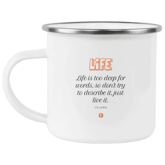 Steel Camping Mug with inspiring CS Lewis quote: CS107 - Life is too deep for words - Color: Plain White