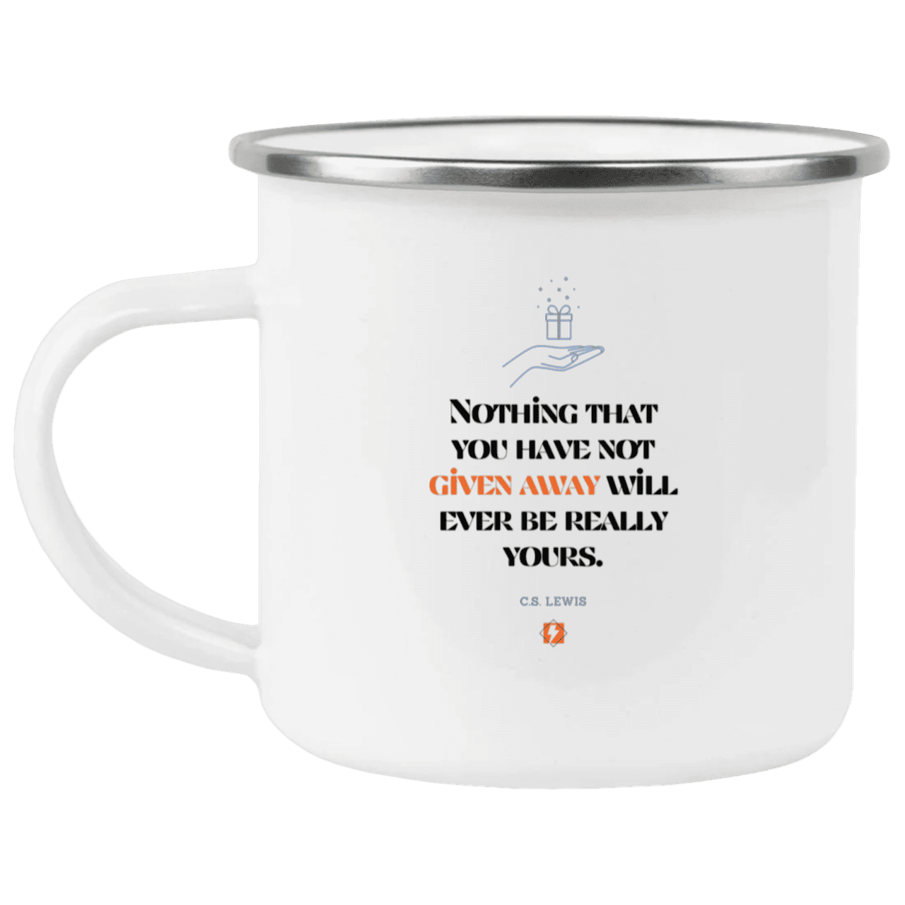 Steel Camping Mug with inspiring CS Lewis quote: CS111 - Give away to possess it - Color: Plain White