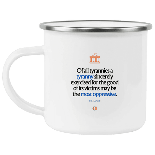 Steel Camping Mug with inspiring CS Lewis quote: CS112 - Tyranny is amplified by sincere intention - Color: Plain White