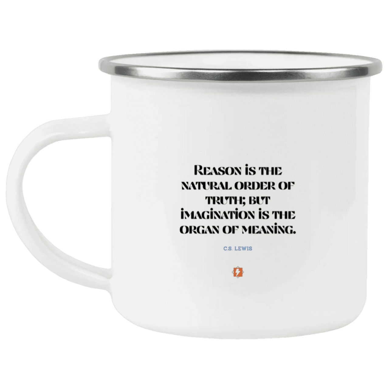 Steel Camping Mug with inspiring CS Lewis quote: CS113 - Truth and meaning require reason and imagination - Color: Plain White