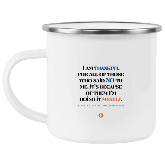 Steel Camping Mug with inspiring Einstein quote: E102 - I am thankful for all of those who said NO to me - Color: Plain White