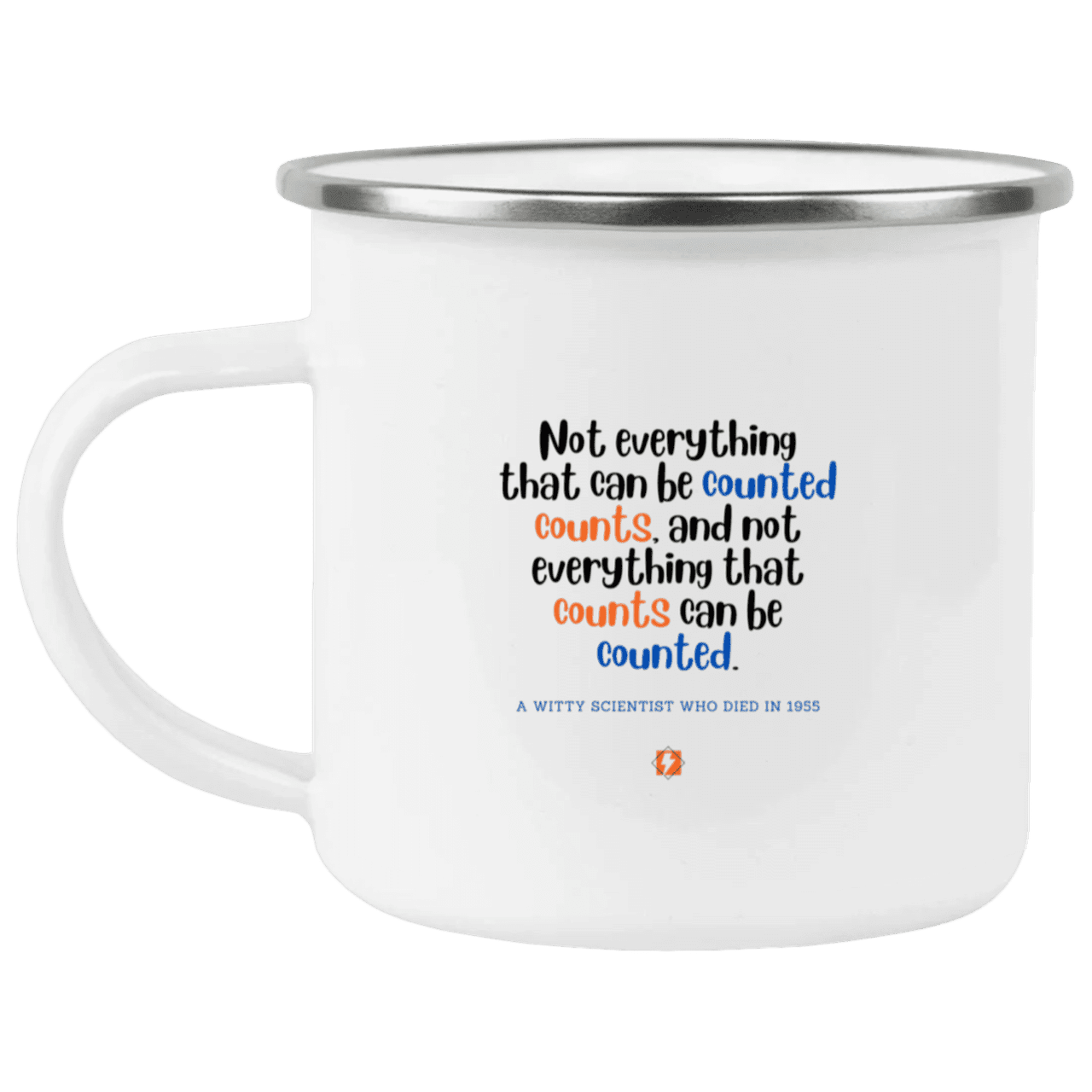 Steel Camping Mug with inspiring Einstein quote: E104 - Not everything that can be counted counts - Color: Plain White