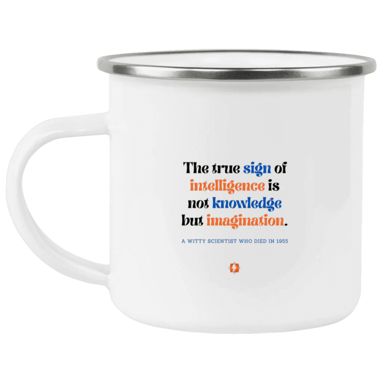 Steel Camping Mug with inspiring Einstein quote: E106 - True sign of intelligence is imagination - Color: Plain White